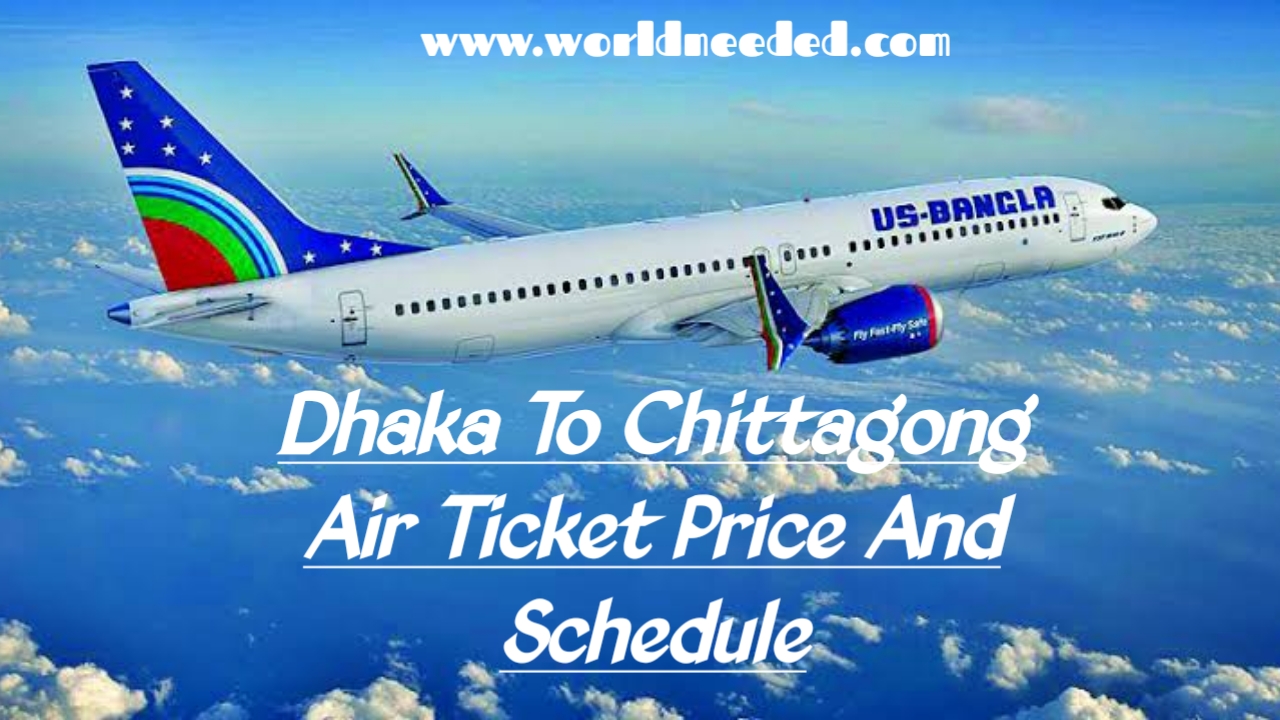 Dhaka To Chittagong Air Ticket Price & Schedule