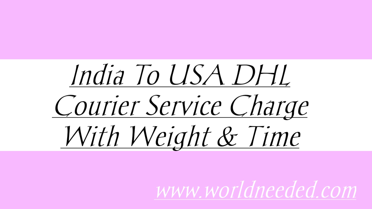 India To USA DHL Courier Service Charge With Weight & Time