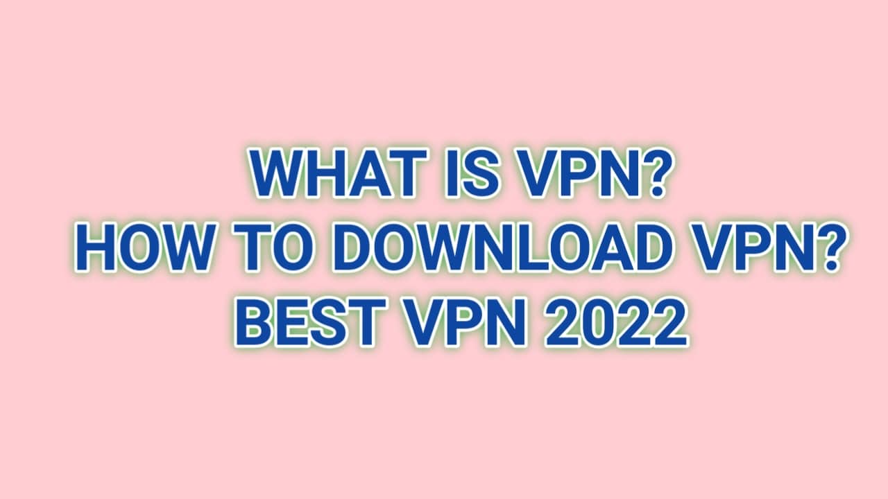 What is VPN How to Download VPN Best VPN Download Link