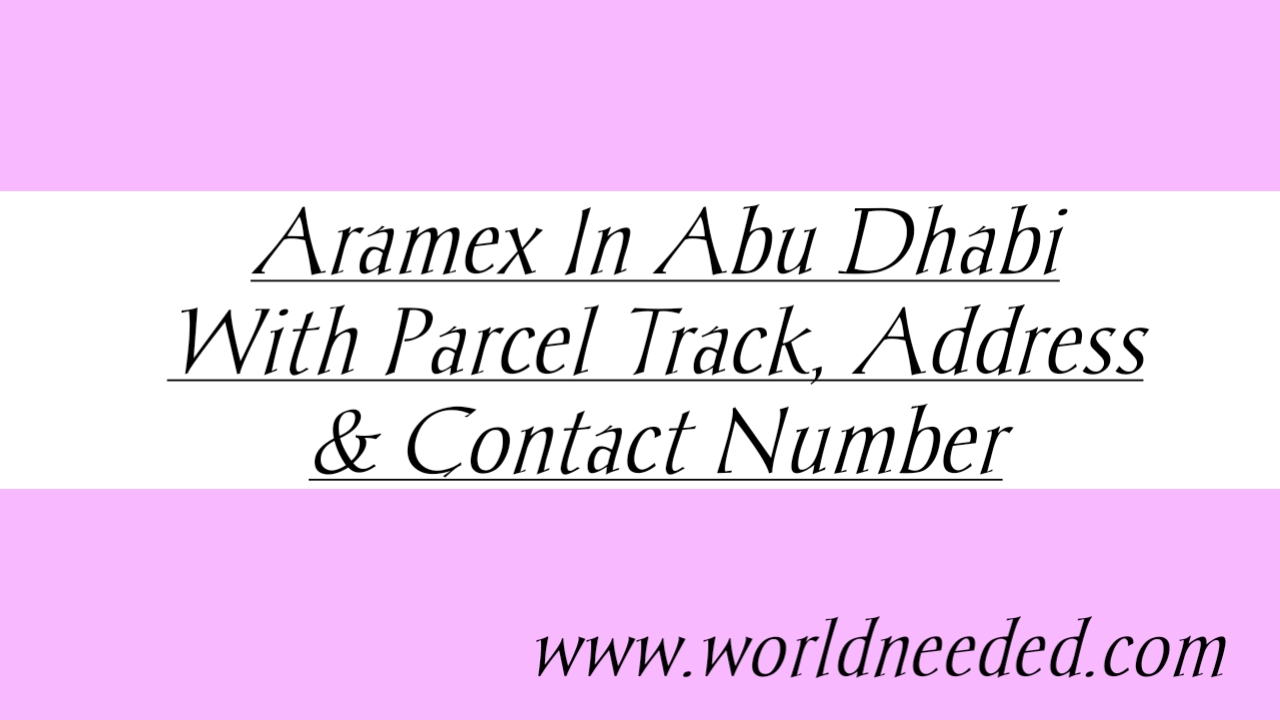 Aramex In Abu Dhabi With Parcel Track & Contact Number
