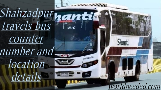 Shanti Paribahan Bus Counter Location And Mobile Number